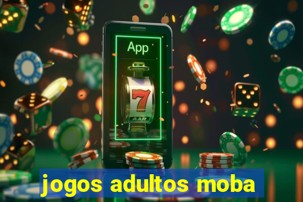 jogos adultos moba